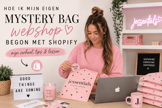 Hoe ik mijn eigen mystery bag webshop begon met Shopify - Jessentials
