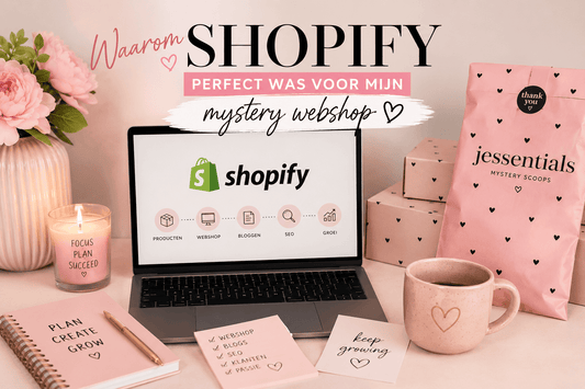 Waarom Shopify perfect was voor mijn mystery webshop - Jessentials
