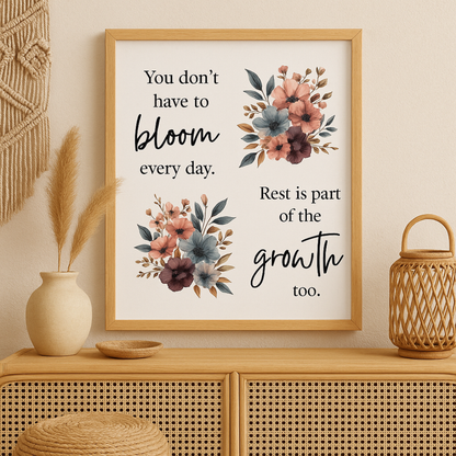 Printable Poster – You Don’t Have to Bloom Every Day | Rust & Zelfzorg Quote